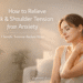 how-to-relieve-neck-and-shoulder-tension-from-anxiety-7-expert-ways