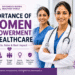 why-women-empowerment-is-important-in-our-healthcare-systems